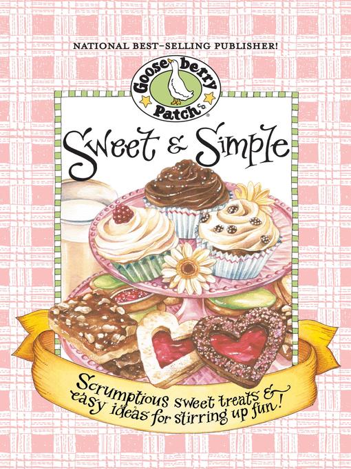Title details for Sweet & Simple Cookbook by Gooseberry Patch - Available